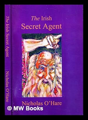 Immagine del venditore per The Irish secret agent / by Nicholas O'Hare venduto da MW Books