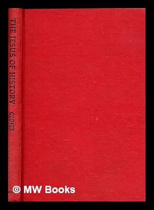 Image du vendeur pour The Jesus of history / by T.R. Glover. ; with a foreword by the Archbishop of Canterbury mis en vente par MW Books