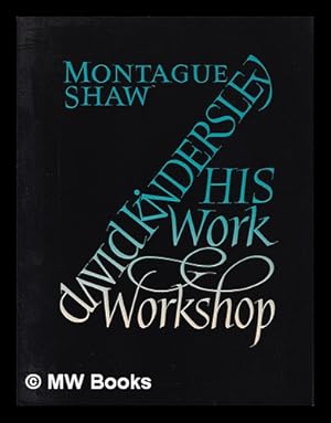 Seller image for David Kindersley : his work and his workshop : with illustrations from the workshop archives / by Montague Shaw for sale by MW Books