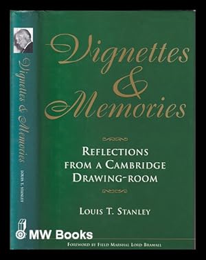 Image du vendeur pour Vignettes & memories : reflections from a Cambridge drawing-room / Louis T. Stanley mis en vente par MW Books