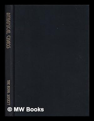 Seller image for Dynamical chaos : proceedings of a Royal Society discussion meeting held on 4 and 5 February 1987 / organized and edited by M.V. Berry, I.C. Percival and N.O. Weiss for sale by MW Books