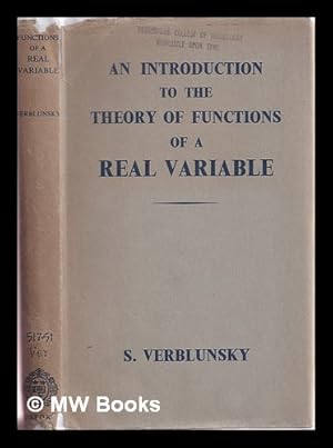 Seller image for An introduction to the theory of functions of a real variable / by S. Verblunsky for sale by MW Books