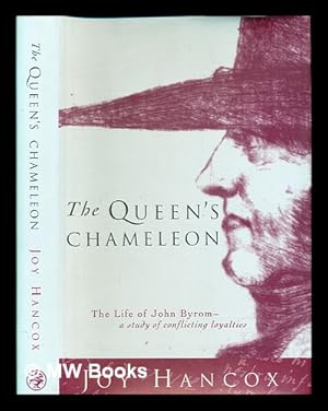 Bild des Verkufers fr Queen's chameleon : the life of John Byrom, a study of conflicting loyalities / Joy Hancox zum Verkauf von MW Books