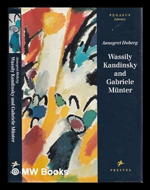 Seller image for Wassily Kandinsky and Gabriele Münter : letters and reminiscences, 1902-1914 / Annegret Hoberg for sale by MW Books