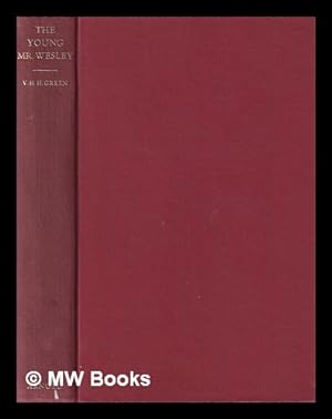 Imagen del vendedor de The young Mr. Wesley : a study of John Wesley and Oxford a la venta por MW Books