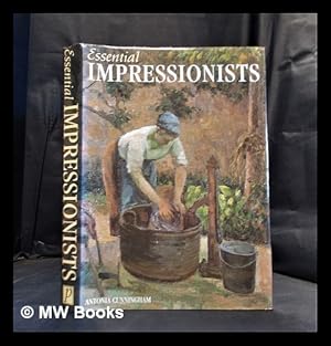 Immagine del venditore per Essential Impressionists / Antonia Cunningham ; introduction by Karen Hurrell venduto da MW Books