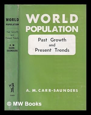 Bild des Verkufers fr World population: past growth and present trends / by A.M. Carr-Saunders zum Verkauf von MW Books