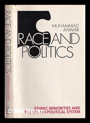 Immagine del venditore per Race and politics : ethnic minorities and the British political system / Muhammad Anwar venduto da MW Books