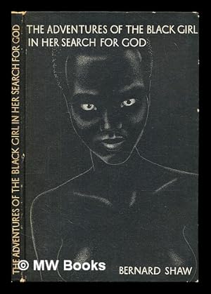 Image du vendeur pour The Adventures of the Black Girl in Her Search for God / [Bernard Shaw] mis en vente par MW Books