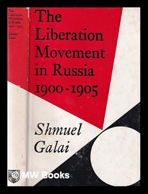 Seller image for The liberation movement in Russia, 1900-1905 / Shmuel Galai for sale by MW Books