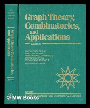 Seller image for Graph theory, combinatorics and applications : proceedings of the sixth quadrennial international conference on the theory and applications of graphs / edited by Y. Alavi .[et al.] for sale by MW Books