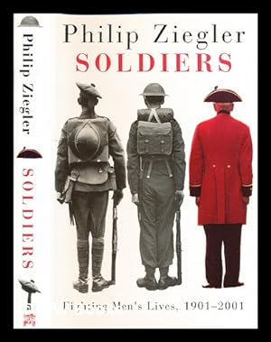 Seller image for Soldiers : fighting men's lives, 1901-2001 / Philip Ziegler for sale by MW Books