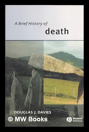 Image du vendeur pour A brief history of death / Douglas J. Davies mis en vente par MW Books