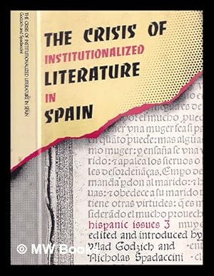 Seller image for The crisis of institutionalized literature in Spain / edited and introduced by Wlad Godzich and Nicholas Spadaccini for sale by MW Books