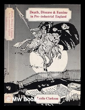 Bild des Verkufers fr Death, disease, and famine in pre-industrial England / Leslie Clarkson zum Verkauf von MW Books