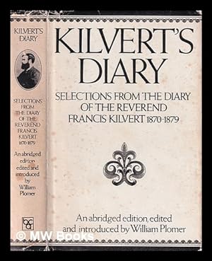 Seller image for Kilvert's diary, 1870-1879 : selections from the diary of the Rev. Francis Kilvert / chosen, edited & introduced by William Plomer for sale by MW Books