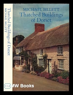 Imagen del vendedor de Thatched buildings of Dorset / Michael Billett : photographs by R.D. Megilley a la venta por MW Books