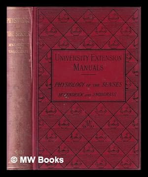 Imagen del vendedor de The physiology of the senses / by John Gray M'Kendrick and William Snodgrass a la venta por MW Books
