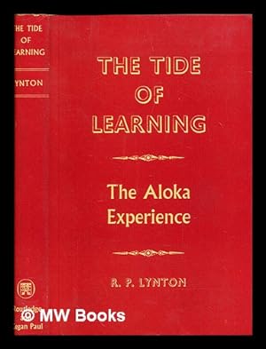 Seller image for The tide of learning : the Aloka experience / by R. P. Lynton ; Incorporating a study carried out under the UNESCO system of associated youth enterprises for sale by MW Books