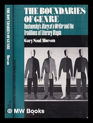 Seller image for The boundaries of genre : Dostoevsky's Diary of a writer and the traditions of literary utopia / by Gary Saul Morson for sale by MW Books