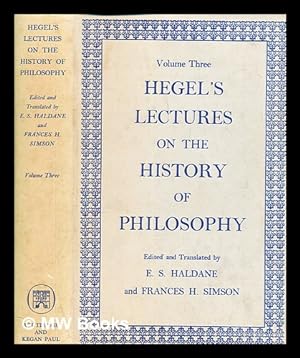 Seller image for Hegel's lectures on the history of philosophy / translated from the German by E.S. Haldane and Frances H. Simson ;Volume III for sale by MW Books