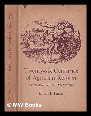 Bild des Verkufers fr Twenty-six centuries of Agrarian reform : a comparative analysis / by Elias H. Tuma zum Verkauf von MW Books