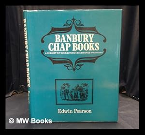 Seller image for Banbury chap books and nursery toy book literature of the eighteenth and nineteenth centuries / Edwin Pearson for sale by MW Books