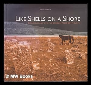 Bild des Verkufers fr Like shells on a shore : synagogues and Jewish cemeteries of Northern Moldavia / Simon Geissbhler zum Verkauf von MW Books