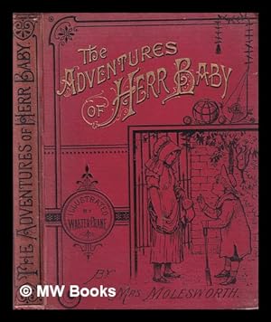 Image du vendeur pour The adventures of Herr Baby / by Mrs. Molesworth ; illustrated by Walter Crane mis en vente par MW Books