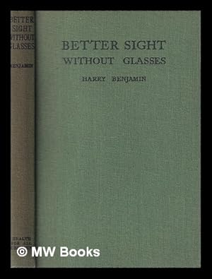 Imagen del vendedor de Better sight without glasses / Harry Benjamin a la venta por MW Books