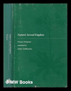 Imagen del vendedor de Nature's second kingdom : explorations of vegetality in the eighteenth century / Franois Delaporte ; translated by Arthur Goldhammer a la venta por MW Books