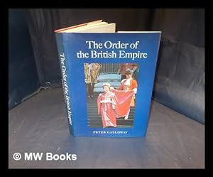 Seller image for The Order of the British Empire / Peter Galloway for sale by MW Books