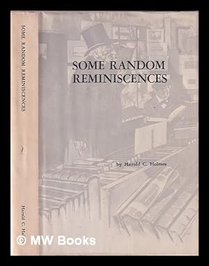 Imagen del vendedor de Some random reminiscences of an antiquarian bookseller / by Harold C. Holmes a la venta por MW Books