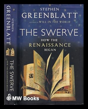 Immagine del venditore per The swerve : how the Renaissance began / Stephen Greenblatt venduto da MW Books