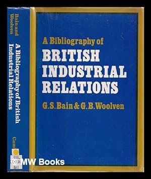 Seller image for A bibliography of British industrial relations, 1971-1979 / G.S. Bain and J.D. Bennett for sale by MW Books