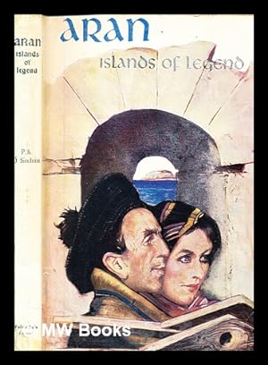 Seller image for Aran : islands of legend / P. A.  Sochin [i.e. P. A. Sheehan] for sale by MW Books