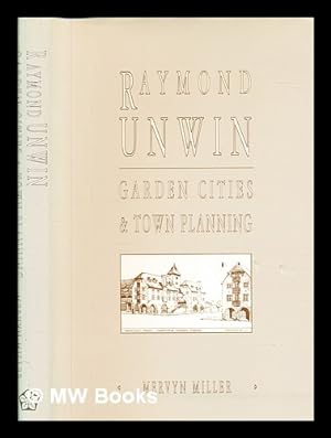 Image du vendeur pour Raymond Unwin : garden cities and town planning / Mervyn Miller mis en vente par MW Books