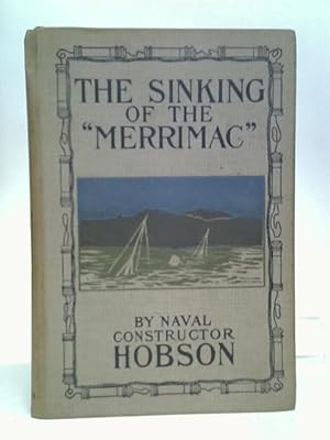 Seller image for The Sinking of the "Merrimac". A Personal Narrative for sale by World of Rare Books