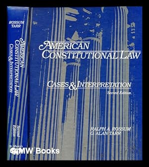 Seller image for American constitutional law : cases and interpretation / Ralph A. Rossum, G.Alun Tarr for sale by MW Books