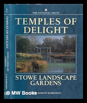 Imagen del vendedor de Temples of delight : Stowe Landscape Gardens / John Martin Robinson ; colour photography by Jerry Harpur a la venta por MW Books