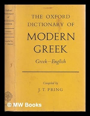 Bild des Verkufers fr The Oxford dictionary of modern Greek (Greek-English) / compiled by J.T. Pring zum Verkauf von MW Books