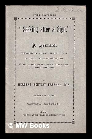 Seller image for ''Seeking after a Sign'', a sermon preached in Christ Church, Bath, on Sunday morning, Sept. 9th, 1888, on the occasion of the visit to Bath of the British Association for sale by MW Books