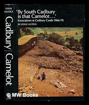 Seller image for By South Cadbury is that Camelot ." the excavation of Cadbury Castle 1966-1970 for sale by MW Books