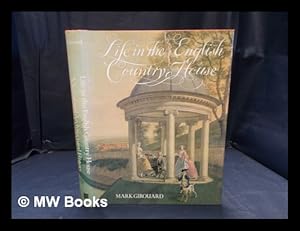 Immagine del venditore per Life in the English country house: a social and architectural history / Mark Girouard venduto da MW Books