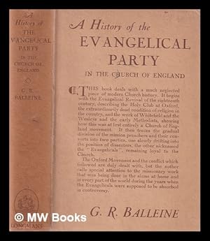 Imagen del vendedor de A history of the Evangelical party in the Church of England / by G.R. Balleine / with 4 illustrations a la venta por MW Books