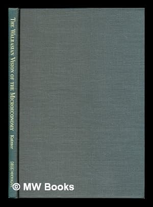 Imagen del vendedor de The Walrasian vision of the microeconomy : an elementary exposition of the structure of modern general equilibrium theory / Donald W. Katzner a la venta por MW Books