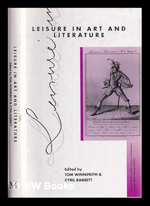 Image du vendeur pour Leisure in art and literature / edited by Tom Winnifrith, Cyril Barrett mis en vente par MW Books