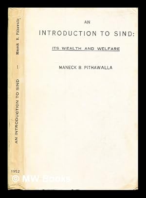 Seller image for An introduction to Sind, its wealth and welfare / by Maneck B. Pithawalla for sale by MW Books