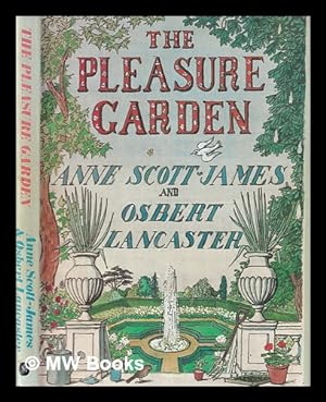 Seller image for The pleasure garden : an illustrated history of British gardening / Anne Scott-James, Osbert Lancaster for sale by MW Books