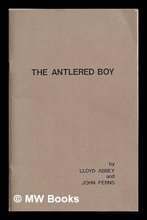 Seller image for The antlered boy / Lloyd Abbey and John Ferns for sale by MW Books